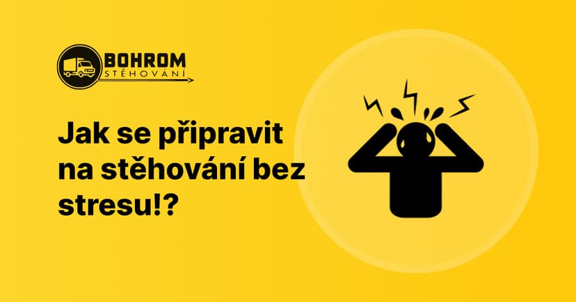 Jak se připravit na stěhování bez stresu?